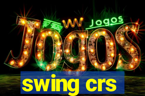 swing crs